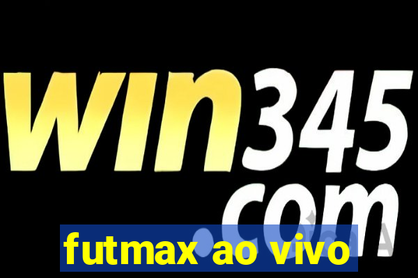 futmax ao vivo